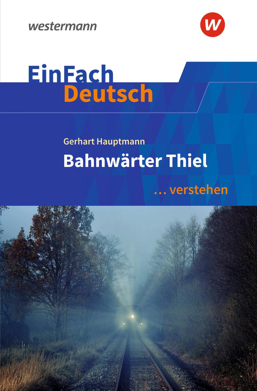 Cover: 9783141081602 | Bahnwärter Thiel. EinFach Deutsch ... verstehen | Gerhart Hauptmann