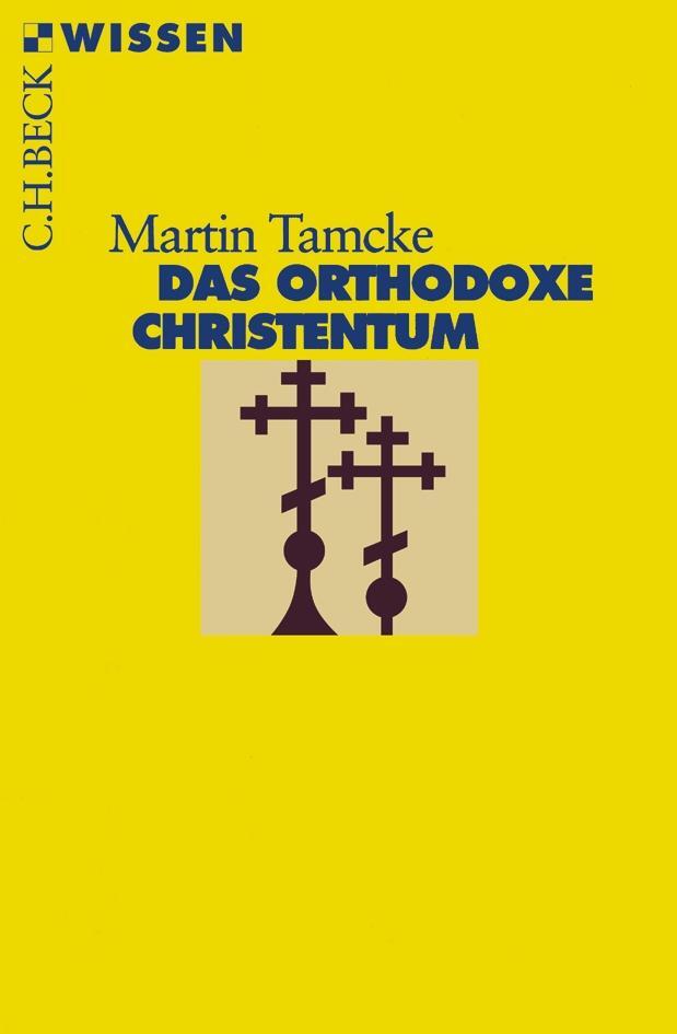 Cover: 9783406719431 | Das orthodoxe Christentum | Martin Tamcke | Taschenbuch | 112 S.