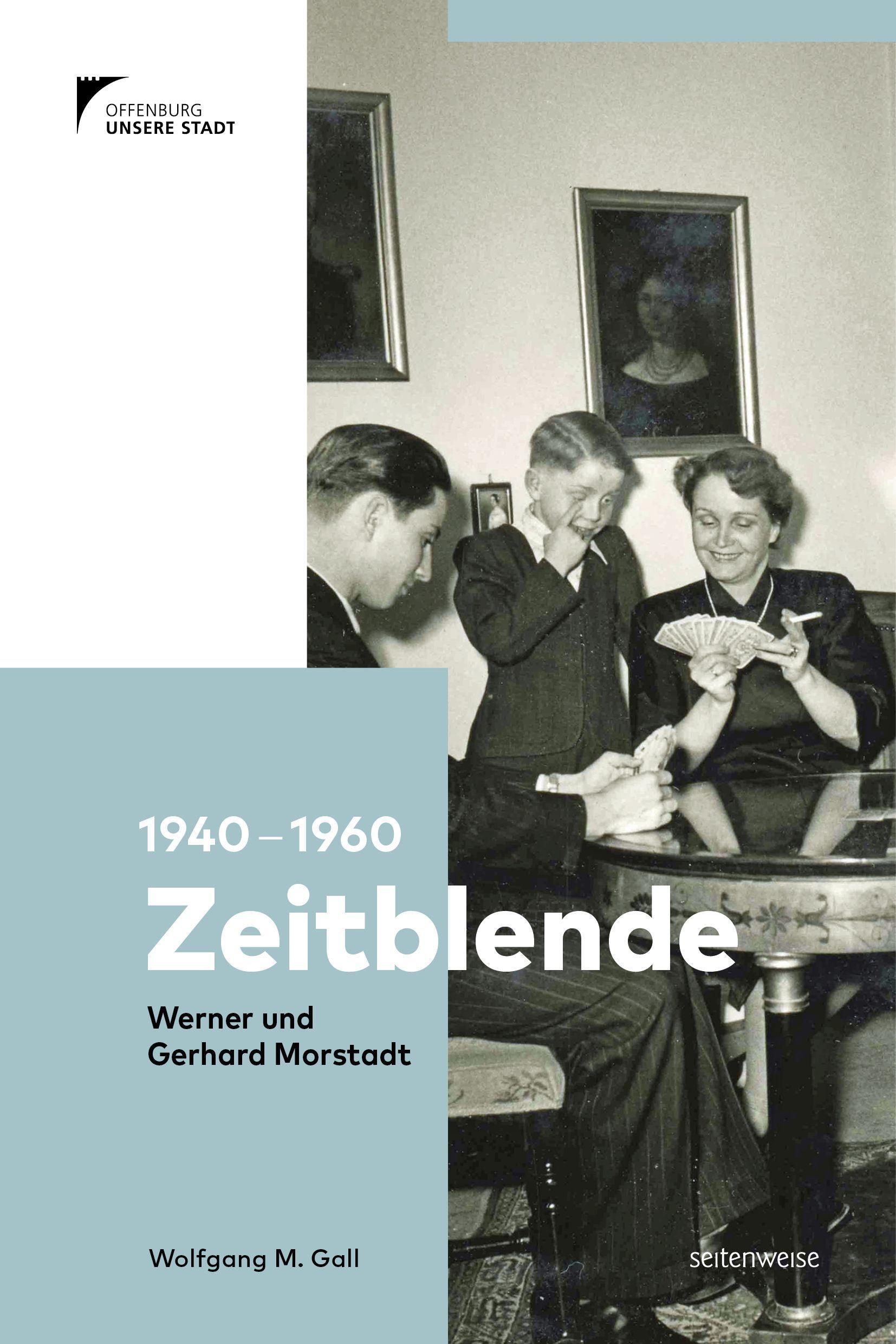 Cover: 9783943874501 | Zeitblende. 1940-1960 | Werner &amp; Gerhard Morstadt | Wolfgang M. Gall