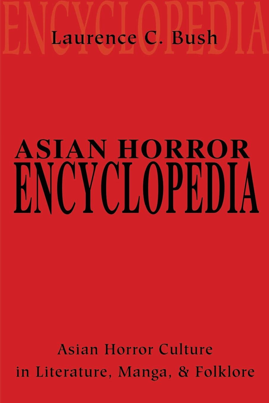 Cover: 9780595201815 | Asian Horror Encyclopedia | Laurence Bush | Taschenbuch | Paperback