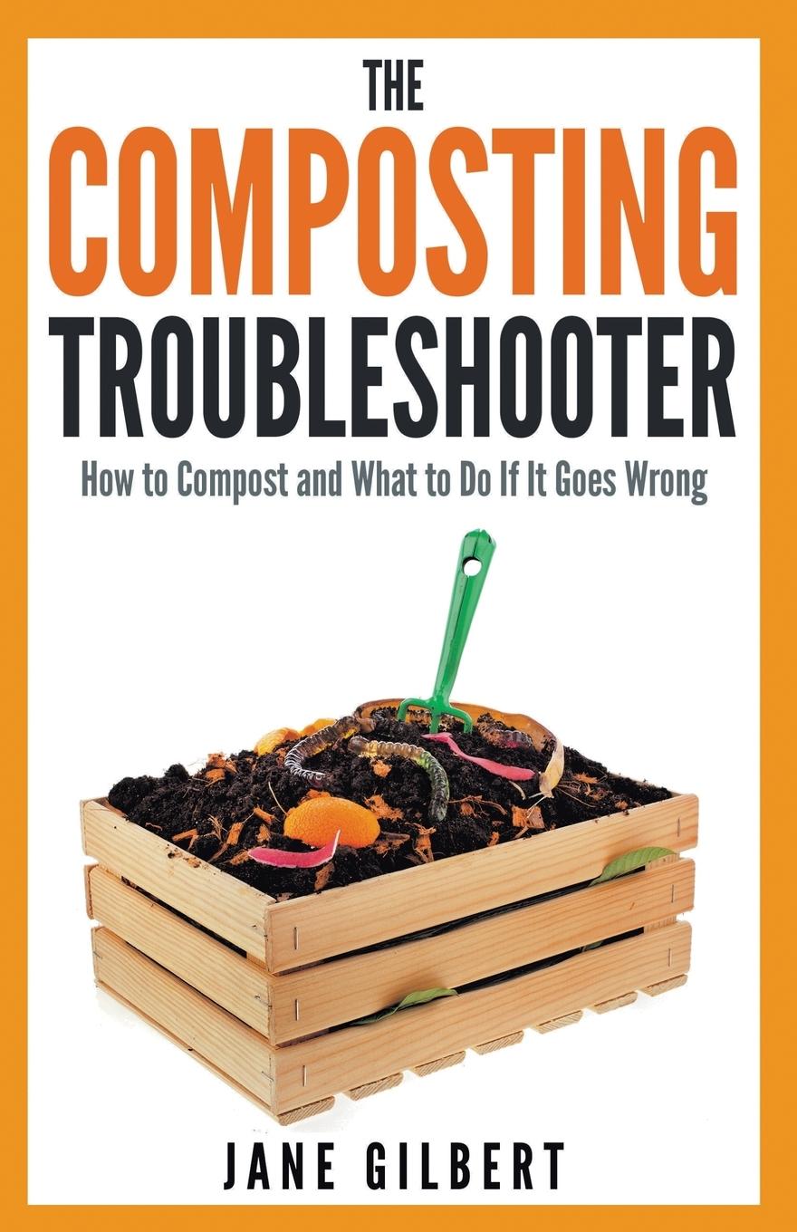 Cover: 9780993201707 | The Composting Troubleshooter | Jane Gilbert | Taschenbuch | Englisch