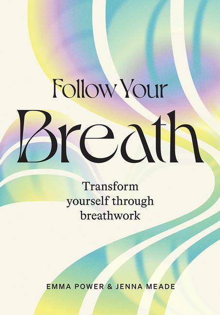 Cover: 9781743797952 | Follow Your Breath | Transform Yourself Through Breathwork | Buch