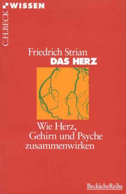 Cover: 9783406432989 | Das Herz | Wie Herz, Gehirn und Psyche zusammenwirken | Strian | Buch