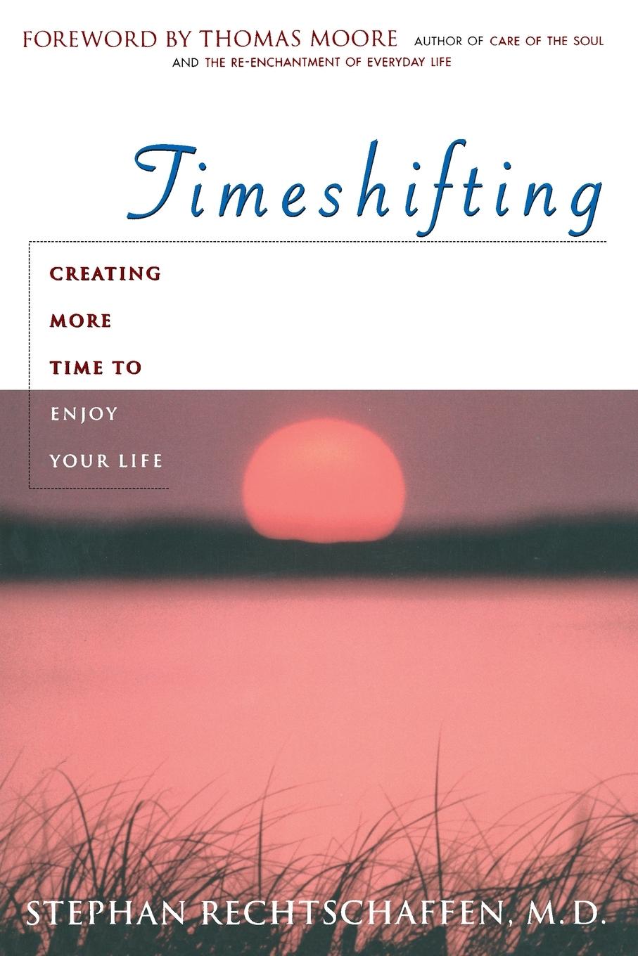 Cover: 9780385483902 | Time Shifting | Creating More Time to Enjoy Your Life | Rechtschaffen