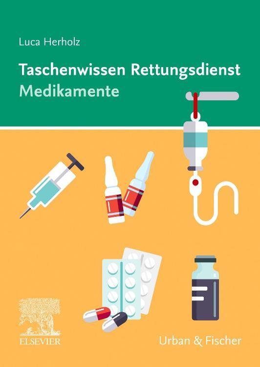 Cover: 9783437482045 | Taschenwissen Rettungsdienst Medikamente | Luca Herholz | Taschenbuch