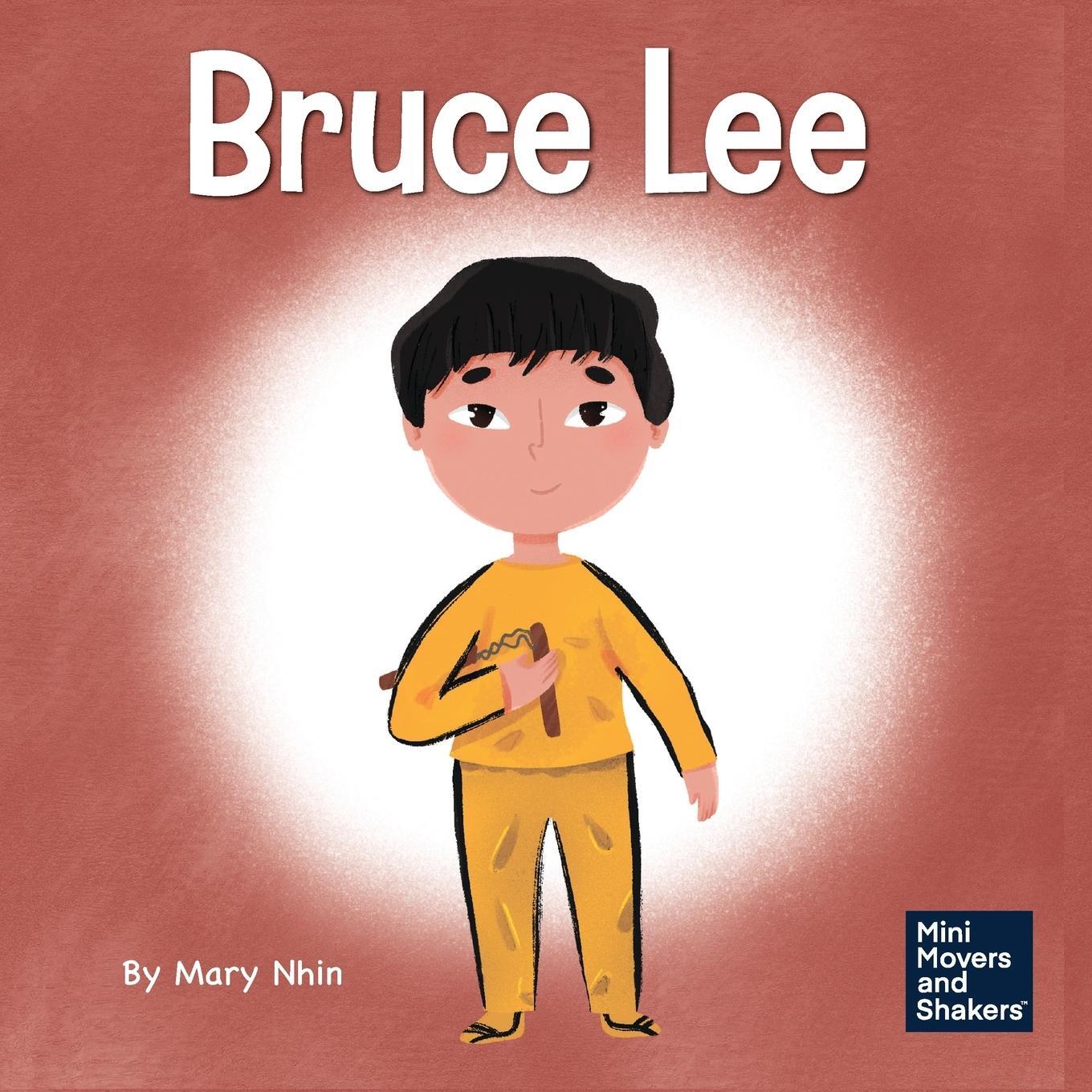 Cover: 9781637310243 | Bruce Lee | A Kid's Book About Pursuing Your Passions | Mary Nhin
