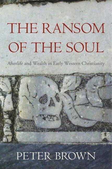 Cover: 9780674983977 | The Ransom of the Soul | Peter Brown | Taschenbuch | Englisch | 2018