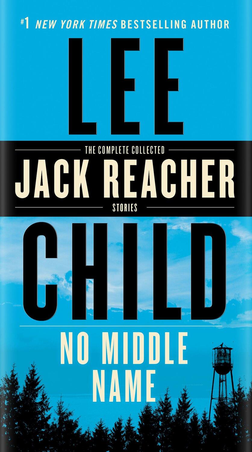 Cover: 9780399593598 | No Middle Name | The Complete Collected Jack Reacher Short Stories
