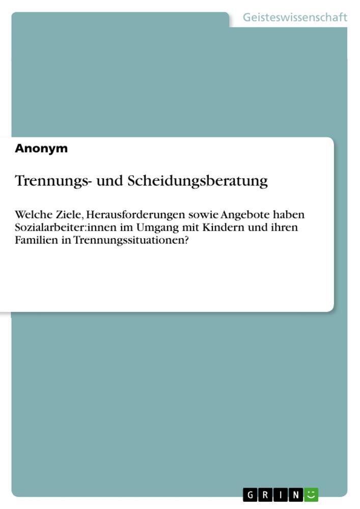 Cover: 9783346821584 | Trennungs- und Scheidungsberatung | Anonymous | Taschenbuch | Booklet