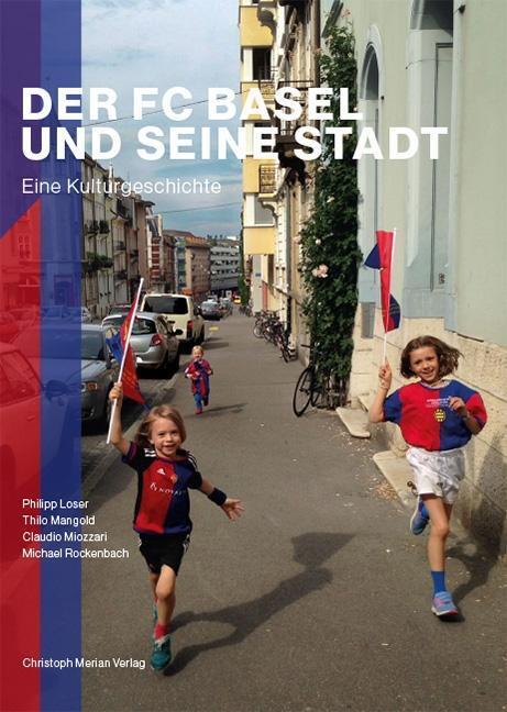 Cover: 9783856168803 | Der FC Basel und seine Stadt | Eine Kulturgeschichte | Loser | Buch