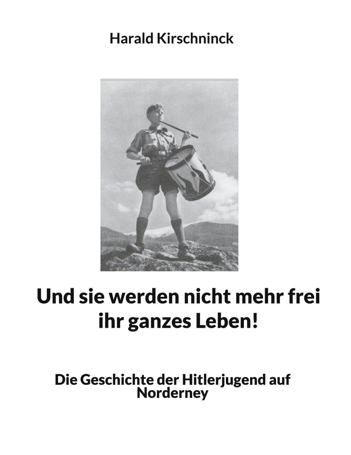 Cover: 9783755799238 | Und sie werden nicht mehr frei ihr ganzes Leben! | Harald Kirschninck