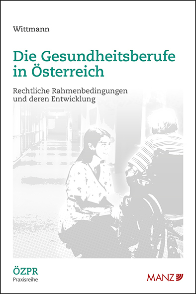 Cover: 9783214025427 | Die Gesundheitsberufe in Österreich Rechtliche Rahmenbedingungen...