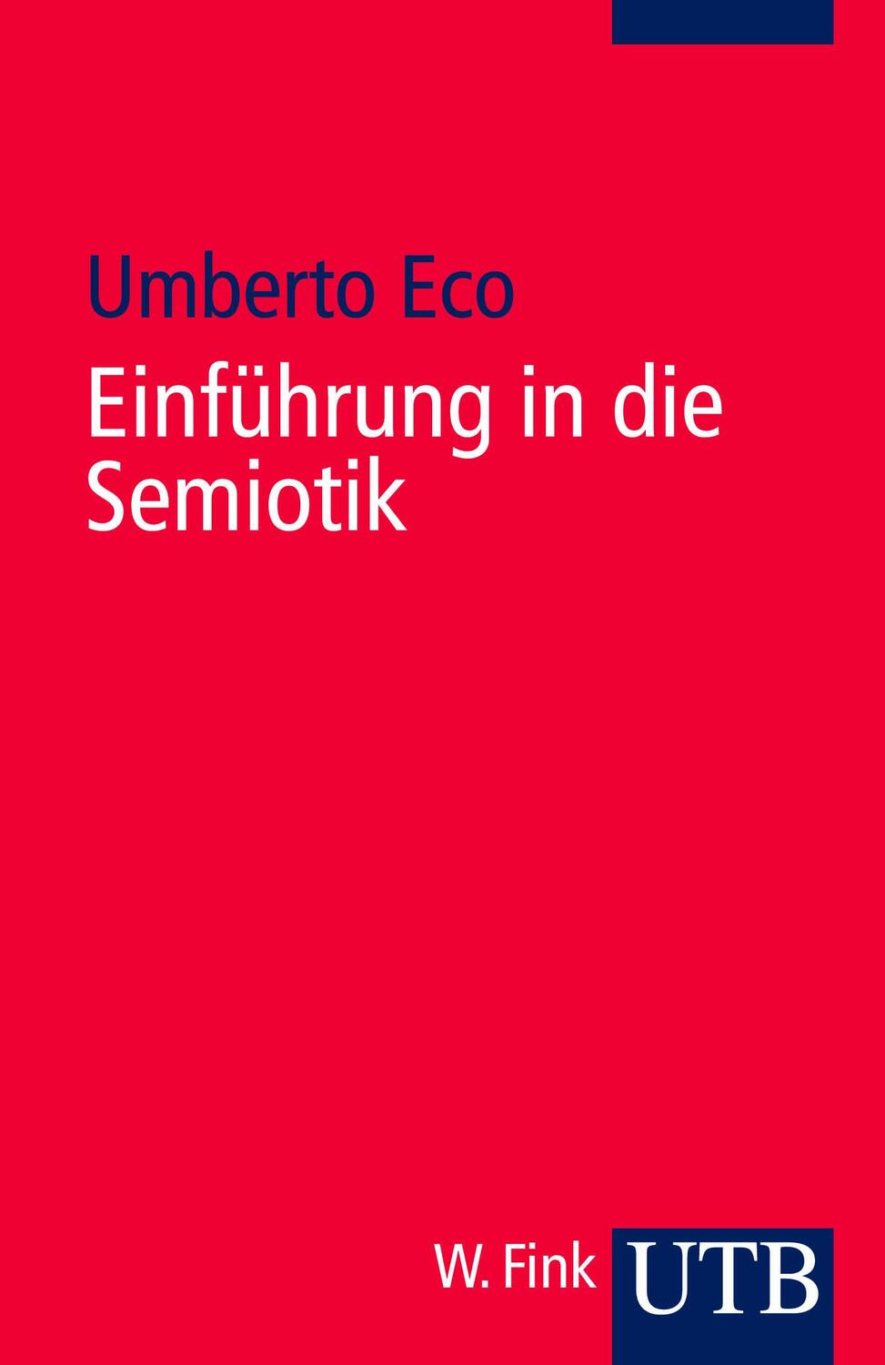 Cover: 9783825201050 | Einführung in die Semiotik | Umberto Eco | Taschenbuch | 476 S. | 2002