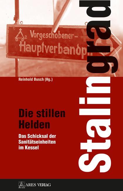 Cover: 9783990810132 | Stalingrad - Die stillen Helden | Reinhold Busch | Buch | Deutsch