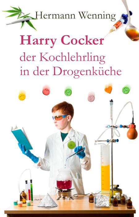 Cover: 9783887932695 | Harry Cocker | der Kochlehrling in der Drogenküche | Hermann Wenning