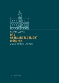 Cover: 9783863310769 | Das Oberlandesgericht München zwischen 1933 und 1945 | Hannes Ludyga