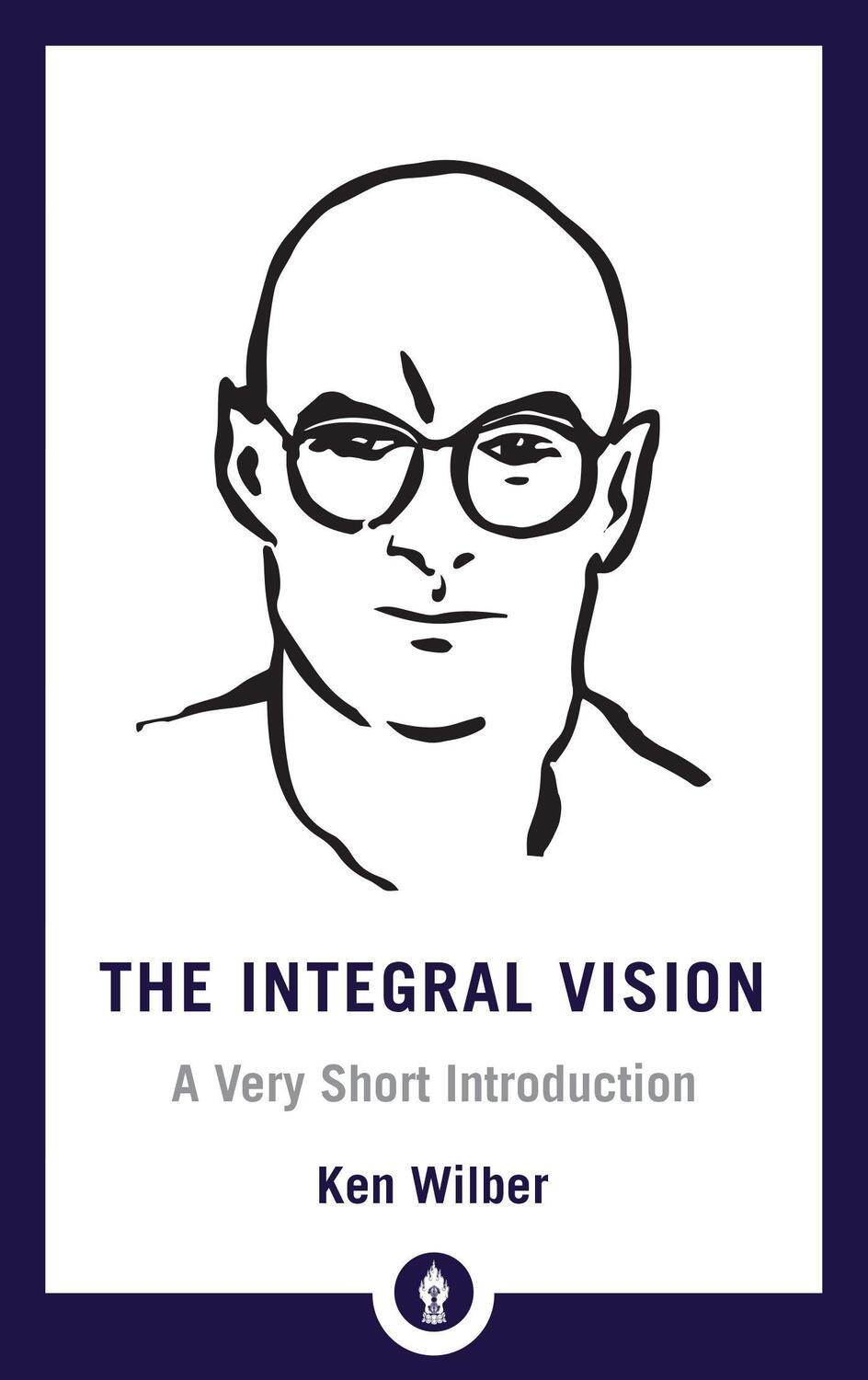 Cover: 9781611806427 | Integral Vision | A Very Short Introduction | Ken Wilber | Taschenbuch
