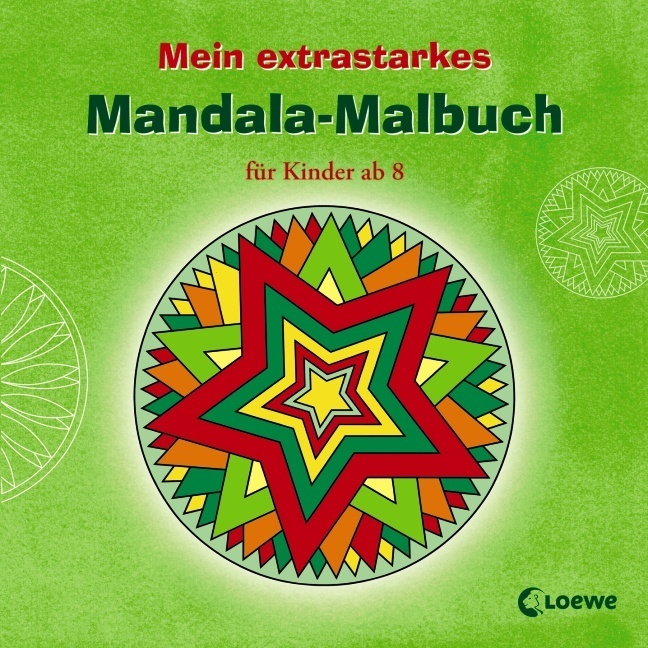 Cover: 9783785563175 | Mein extrastarkes Mandala-Malbuch für Kinder ab 8 | Loewe Kreativ