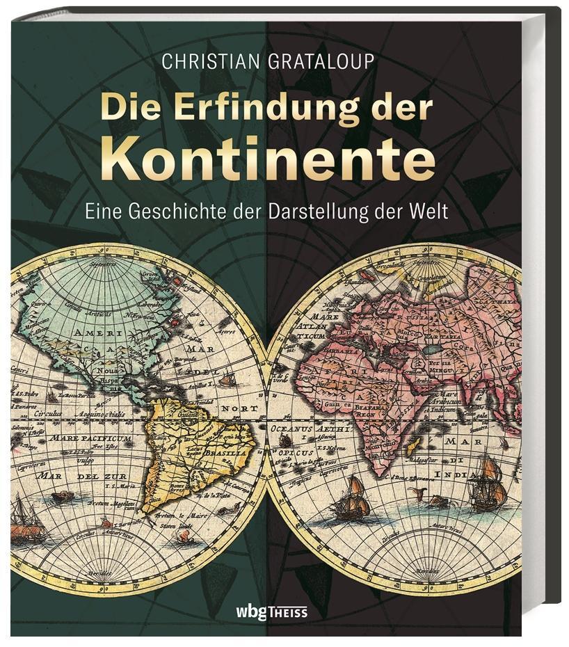 Cover: 9783806243444 | Die Erfindung der Kontinente | Christian Grataloup | Buch | 256 S.