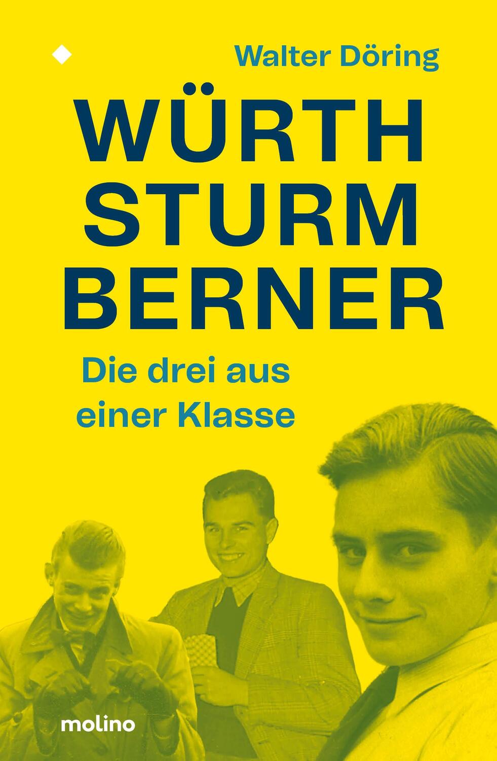 Die drei aus einer Klasse: Würth, Sturm, Berner - Döring, Walter