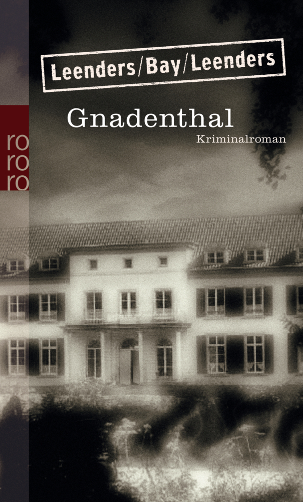 Cover: 9783499240010 | Gnadenthal | Kriminalroman. Originalausgabe | Hiltrud Leenders (u. a.)
