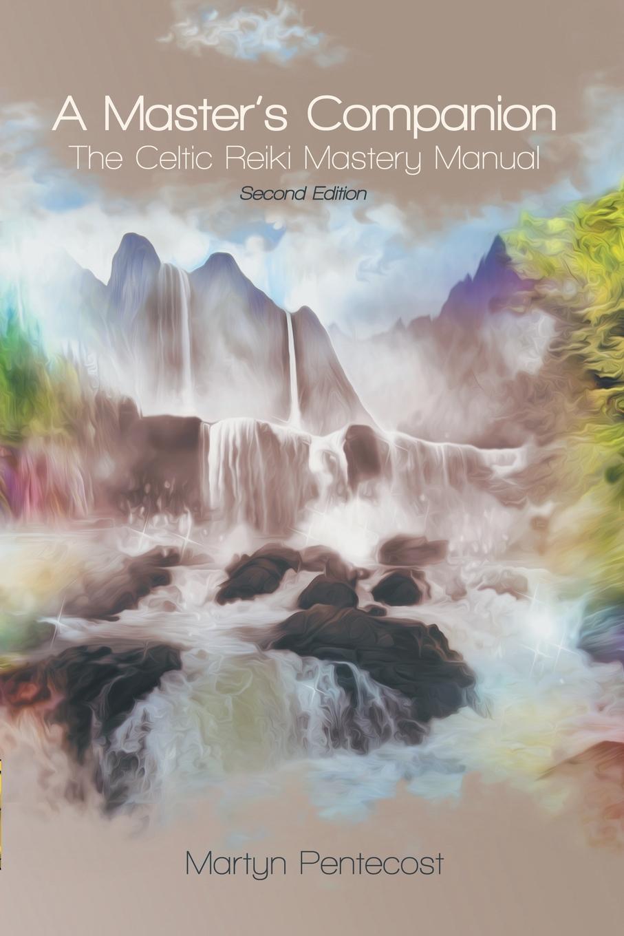Cover: 9781907282706 | A Master's Companion | The Celtic Reiki Mastery Manual | Pentecost