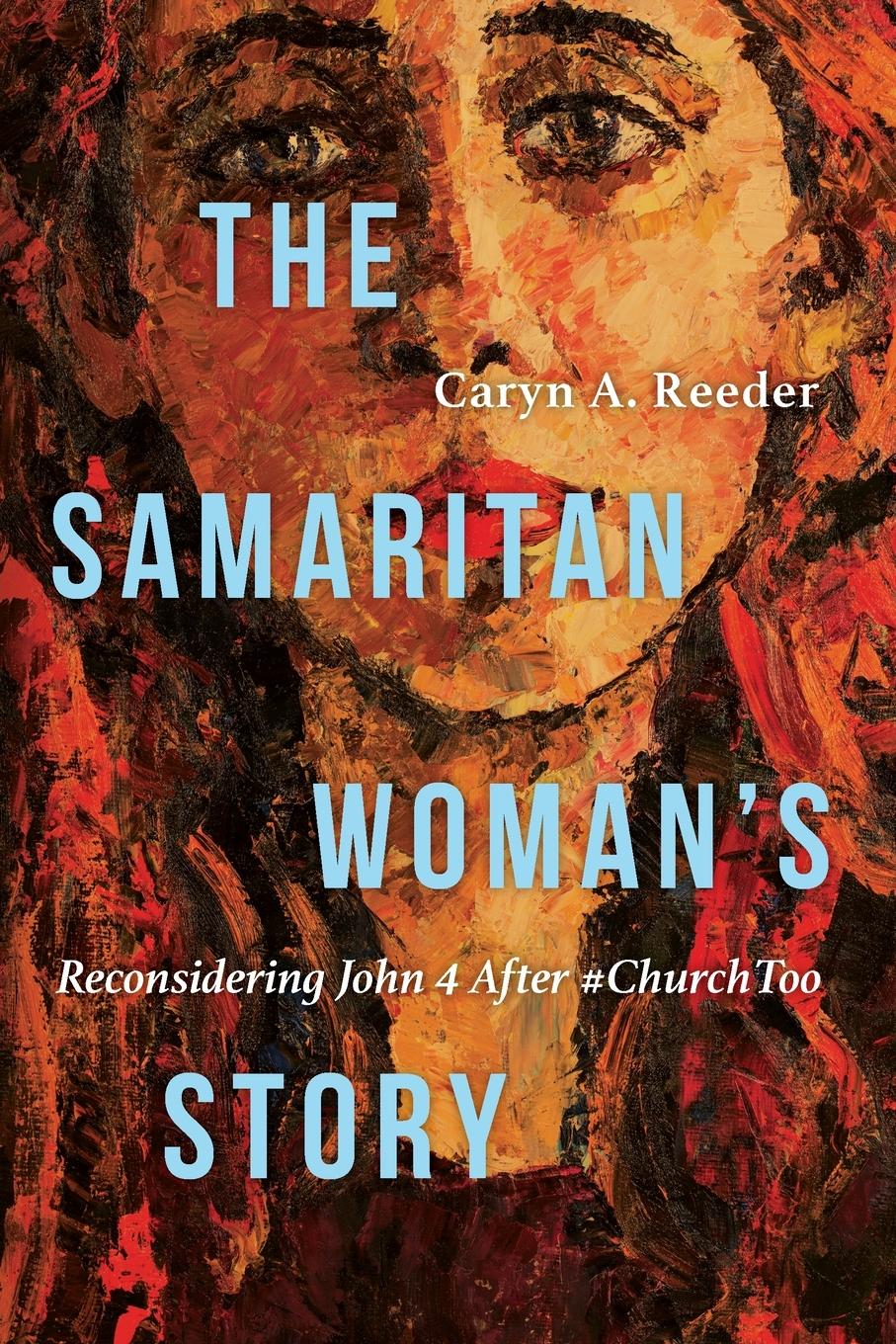 Cover: 9781514000601 | The Samaritan Woman's Story | Reconsidering John 4 After #ChurchToo