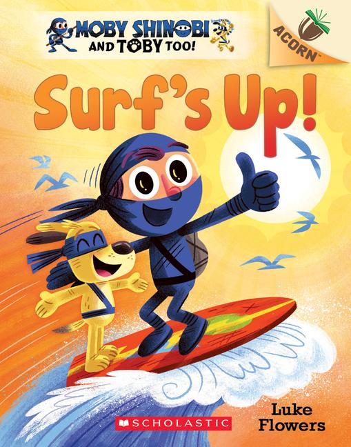 Cover: 9781338547528 | Surf's Up!: An Acorn Book (Moby Shinobi and Toby, Too! #1) | Volume 1