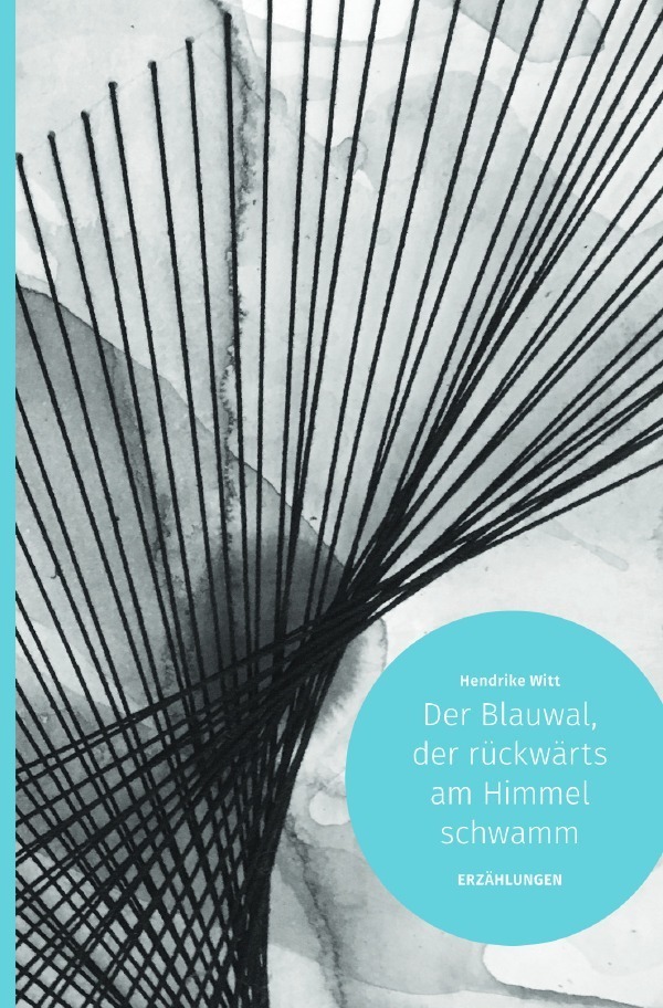 Cover: 9783757561277 | Der Blauwal, der rückwärts am Himmel schwamm | Hendrike Witt | Buch