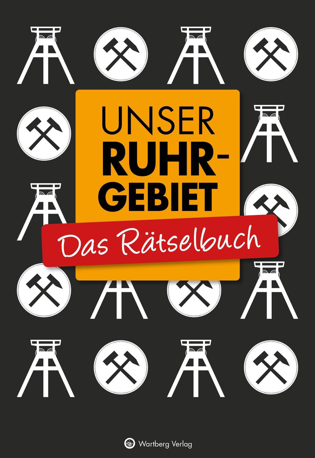 Cover: 9783831333356 | Unser Ruhrgebiet - Das Rätselbuch | Wolfgang Berke (u. a.) | Buch
