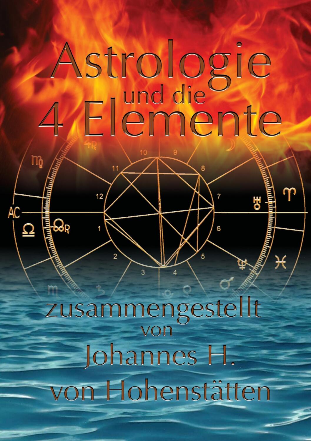 Cover: 9783739237077 | Astrologie und die 4 Elemente | Johannes H. von Hohenstätten | Buch