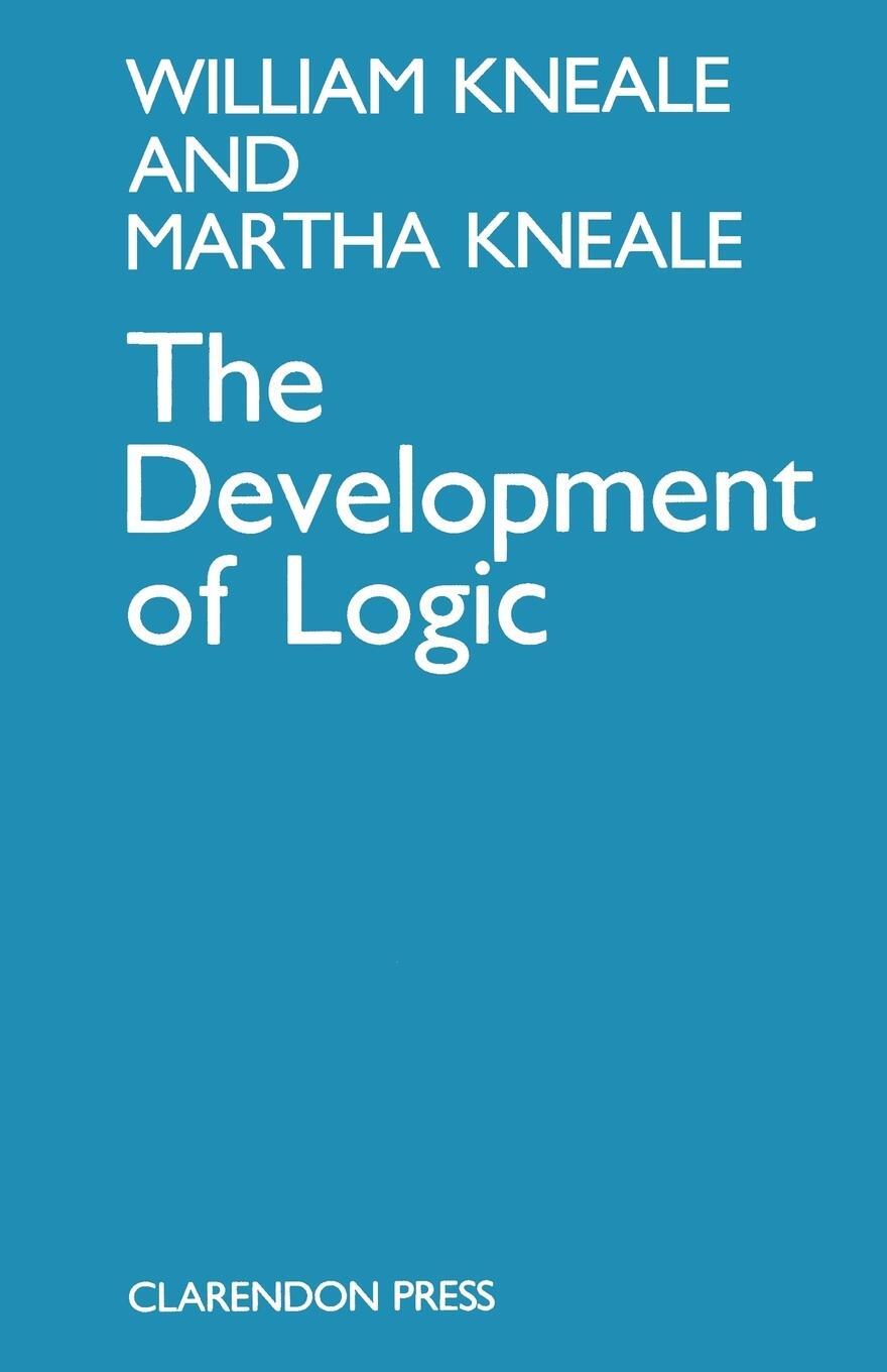 Cover: 9780198247739 | The Development of Logic | William Kneale (u. a.) | Taschenbuch | 1985