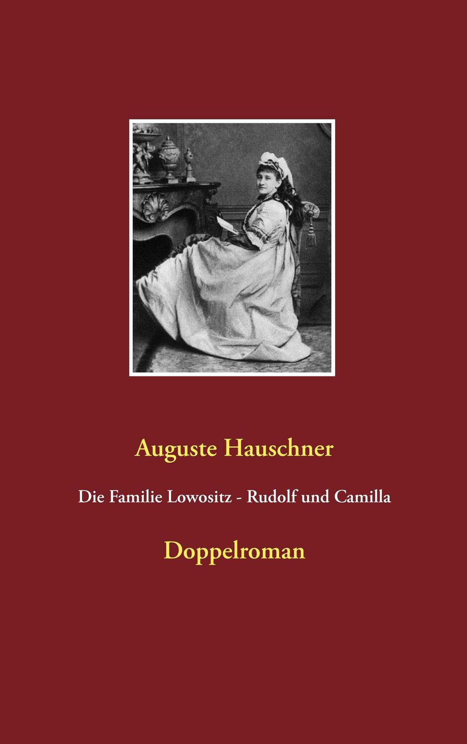 Cover: 9783750487970 | Die Familie Lowositz - Rudolf und Camilla | Doppelroman | Hauschner
