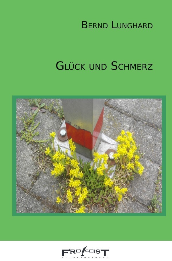 Cover: 9783757577445 | Glück und Schmerz | Bernd Lunghard | Taschenbuch | 144 S. | Deutsch
