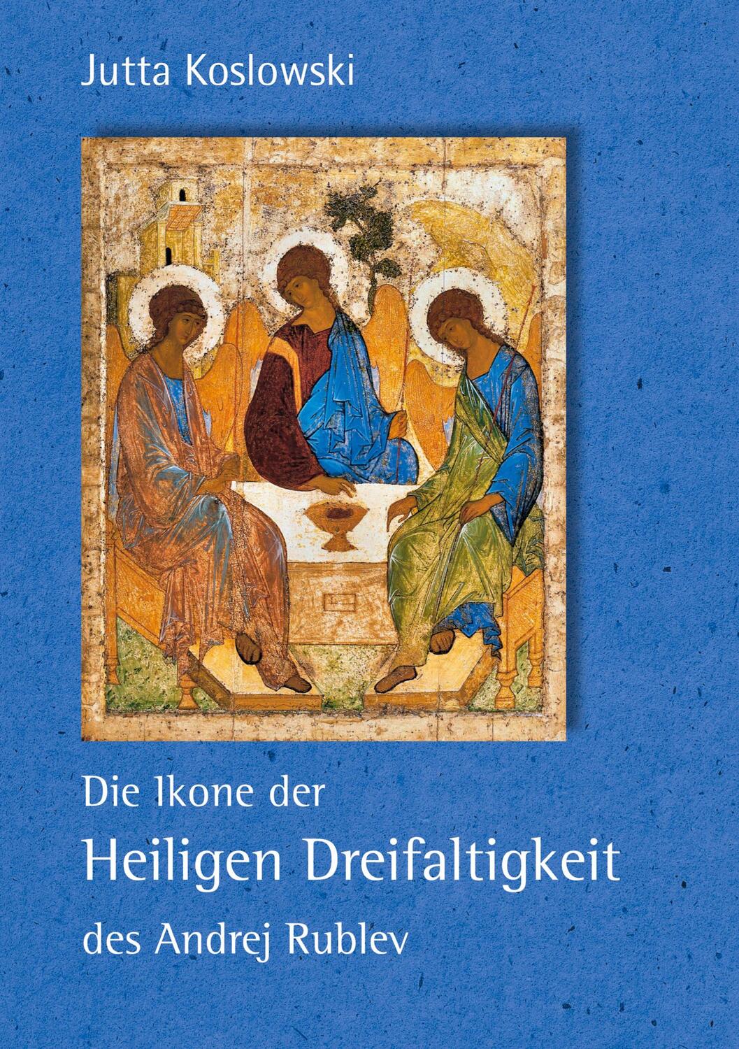Cover: 9783755771128 | Die Ikone der Heiligen Dreifaltigkeit des Andrej Rublev | Koslowski