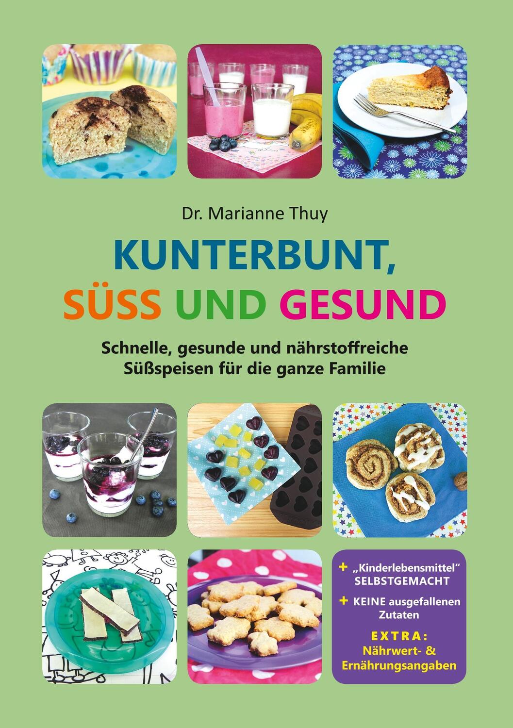 Cover: 9783752858006 | Kunterbunt, süß und gesund | Das gesunde Familien-Backbuch | Thuy
