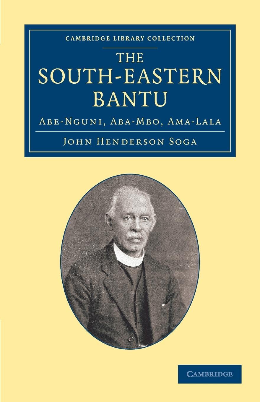 Cover: 9781108066822 | The South-Eastern Bantu | Abe-Nguni, ABA-MBO, AMA-Lala | Soga | Buch