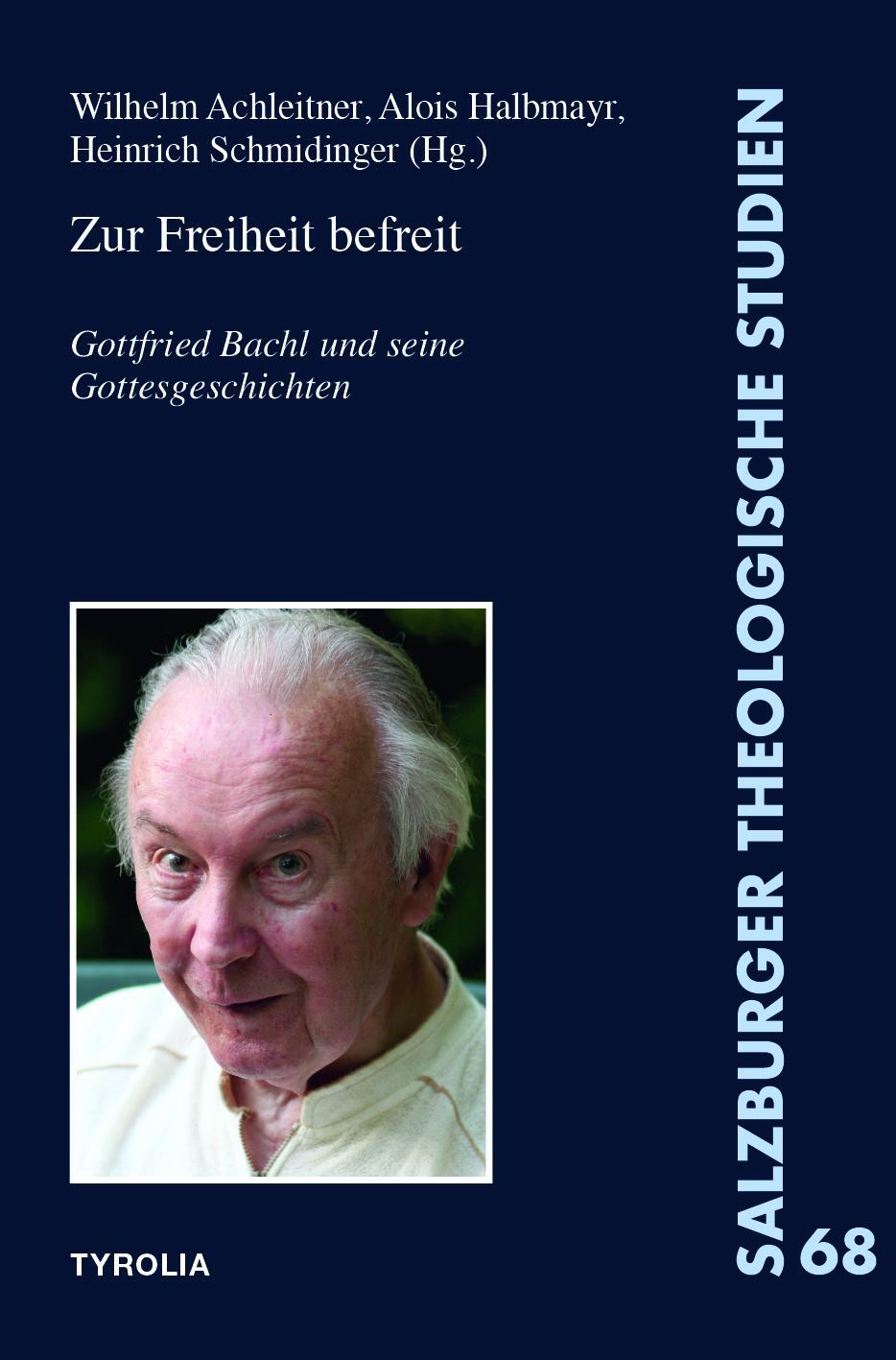 Cover: 9783702240387 | Zur Freiheit befreit | Gottfried Bachl und seine Gottesgeschichten