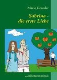 Cover: 9783842337428 | Sabrina - die erste Liebe | Mario Gremler | Taschenbuch | Paperback