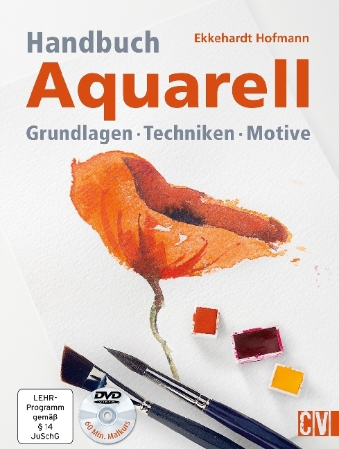 Cover: 9783862303076 | Handbuch Aquarell, m. DVD | Grundlagen - Techniken - Motive | Hofmann