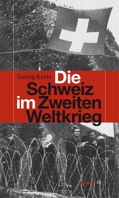 Cover: 9783852188683 | Die Schweiz im Zweiten Weltkrieg | Georg Kreis | Taschenbuch | 192 S.