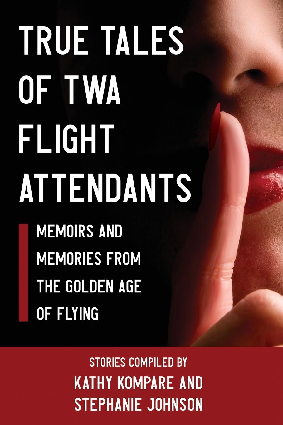 Cover: 9781951744885 | True Tales Of TWA Flight Attendants | Kathy Kompare | Taschenbuch