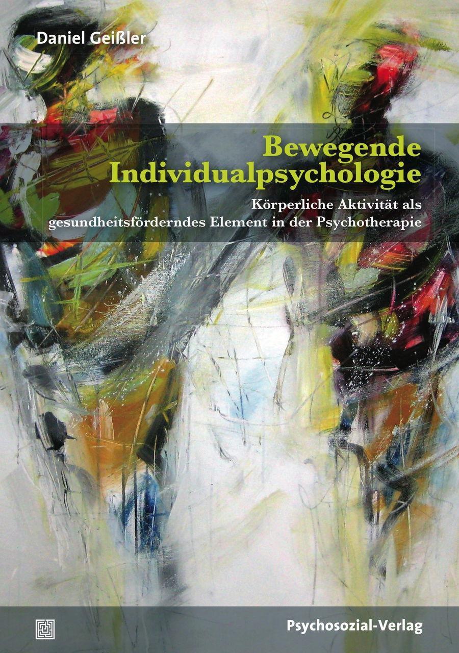 Cover: 9783837928365 | Bewegende Individualpsychologie | Daniel Geißler | Taschenbuch | 2018