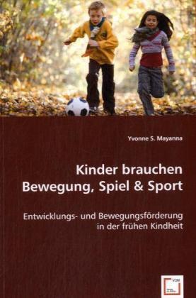 Cover: 9783836450584 | Kinder brauchen Bewegung, Spiel & Sport | Yvonne S. Mayanna | Buch