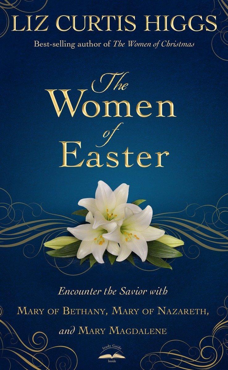 Cover: 9781601426826 | The Women of Easter | Liz Curtis Higgs | Buch | Englisch | 2017