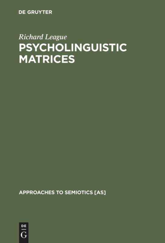 Cover: 9789027931160 | Psycholinguistic Matrices | Investigation into Osgood and Morris