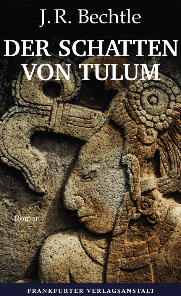 Cover: 9783627002916 | Der Schatten von Tulum | J. R. Bechtle | Buch | 360 S. | Deutsch