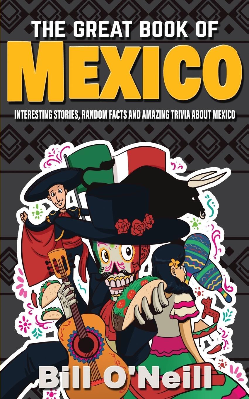 Cover: 9781648450006 | The Great Book of Mexico | Bill O'Neill | Taschenbuch | Paperback