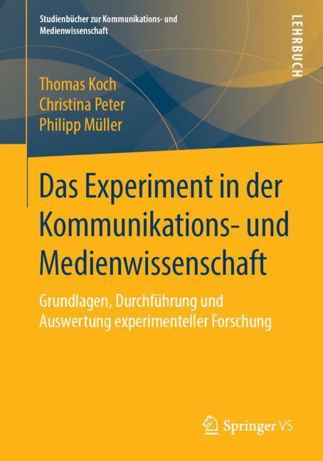 Cover: 9783658197537 | Das Experiment in der Kommunikations- und Medienwissenschaft | Buch