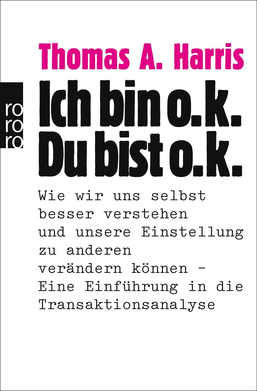 Cover: 9783499169168 | Ich bin o.k., Du bist o.k | Thomas A. Harris | Taschenbuch | 336 S.